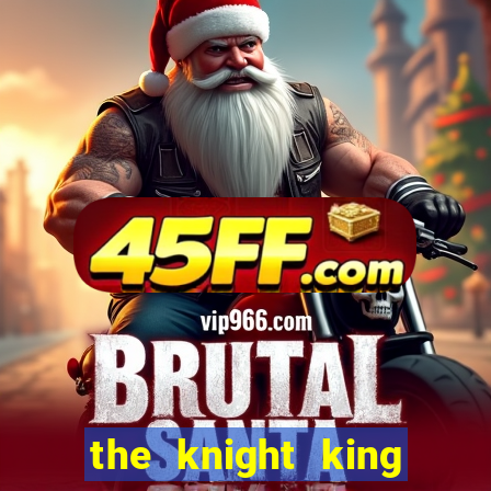 the knight king who returned with a god ptbr